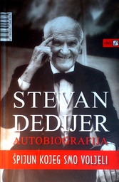 [D-08-6B] STEVAN DEDIJER: ŠPIJUN KOJEG SMO VOLJELI - AUTOBIOGRAFIJA