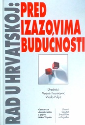 [D-09-2A] RAD U HRVATSKOJ: PRED IZAZOVIMA BUDUĆNOSTI