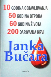 [D-09-3A] 10 GODINA, 50 GODINA OTPORA, 60 GODINA ŽIVOTA, 200 DARIVANJA KRVI - JANKA BUČARA