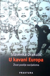 [D-10-4B] U KAVANI EUROPA - ŽIVOT POSLIJE SOCIJALIZMA