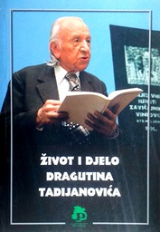 [D-10-6B] ŽIVOT I DJELO DRAGUTINA TADIJANOVIĆA