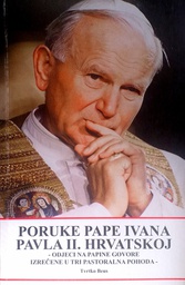 [D-11-2A] PORUKE PAPE IVANA PAVLA II. HRVATSKOJ