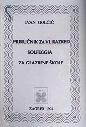 [D-07-1B] PRIRUČNIK ZA VI. RAZRED SOLFEGGI ZA GLAZBENE ŠKOLE