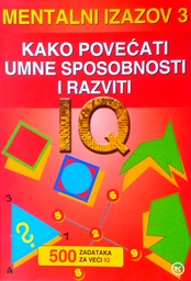 [D-07-1B] MENTALNI IZAZOV 3: KAKO POVEĆATI UMNE SPOSOBNOSTI I RAZVITI IQ