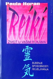 [D-11-6B] REIKI - ŽIVOT U VAŠIM RUKAMA