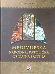 [D-08-1B] MEĐIMURSKA NARODNA, KATOLIČKA OBIČAJNA BAŠTINA