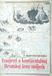 [D-12-2A] FRANJEVCI U KONTINENTALNOJ HRVATSKOJ KROZ STOLJEĆA