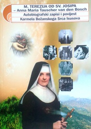 [D-12-4B] AUTOBIOGRAFSKI ZAPISI I POVIJEST KARMELA BOŽANSKOGA SRCA ISUSOVA
