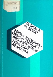 [D-12-6B] ZBIRKA ZADATAKA - OSNOVI TEORIJE I PROJEKTOVANJA HEMIJSKIH REAKTORA