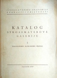 [D-13-5A] KATALOG STROSSMAYEROVE GALERIJE I. TALIJANSKE SLIKARSKE ŠKOLE