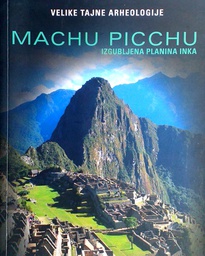 [D-14-2A] MACHU PICCHU - IZGUBLJENA PLANINA INKA