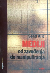 [D-14-3B] MEDIJI - OD ZAVOĐENJA DO MANIPULIRANJA