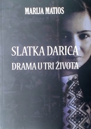 [D-15-2B] SLATKA DARICA - DRAMA U TRI ŽIVOTA