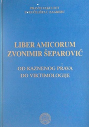 [D-15-3B] LIBER AMICORUM - OD KAZNENOG PRAVA DO VIKTIMOLOGIJE