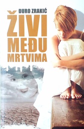 [D-15-3A] ŽIVI MEĐU MRTVIMA