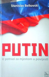 [D-15-5B] PUTIN U POTRAZI ZA MJESTOM U POVIJESTI