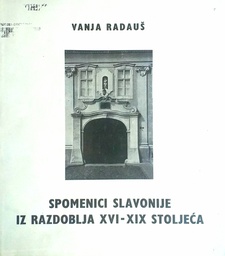 [D-15-5B] SPOMENICI SLAVONIJE IZ RAZDOBLJA XVI-XIX STOLJEĆA