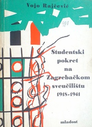 [D-15-5B] STUDENTSKI POKRET NA ZAGREBAČKOM SVEUČILIŠTU 1918.-1941.