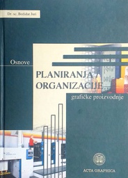 [D-15-6A] OSNOVE PLANIRANJA I ORGANIZACIJE GRAFIČKE PROIZVODNJE