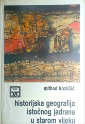 [D-16-3B] HISTORIJSKA GEOGRAFIJA ISTOČNOG JADRANA U STAROM VIJEKU