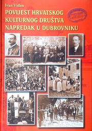 [D-16-4A] POVIJEST HRVATSKOG KULTURNOG DRUŠTVA NAPREDAK U DUBROVNIKU