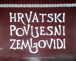 [D-10-1B] HRVATSKI POVIJESNI ZEMLJOVIDI