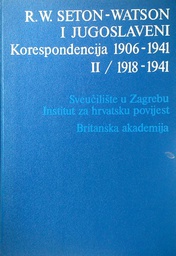 [D-17-3A] R. W. SETON-WATSON I JUGOSLAVENI - KORESPODENCIJA 1906.-1941.  II. 1918.-1941.