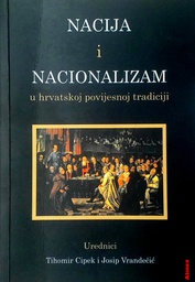 [D-17-4B] NACIJA I NACIONALIZAM U HRVATSKOJ POVIJESNOJ TRADICIJI