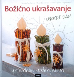 [D-17-5A] BOŽIĆNO UKRAŠAVANJE PRIRODNIM MATERIJALIMA