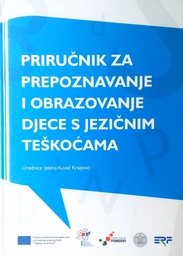 [D-18-2B] PRIRUČNIK ZA PREPOZNAVANJE I OBRAZOVANJE DJECE S JEZIČNIM TEŠKOĆAMA