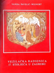 [D-11-1A] VEZILAČKA RADIONICA 17. STOLJEĆA U ZAGREBU