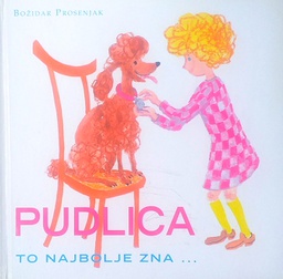 [D-11-1A] PUDLICA TO NAJBOLJE ZNA...