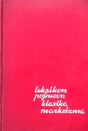 [D-18-6A] LEKSIKON POJMOVA KLASIKA MARKSIZMA