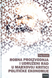 [D-19-2A] ROBNA PROIZVODNJA I UDRUŽENI RAD U MARXOVOJ KRITICI POLITIČKE EKONOMIJE