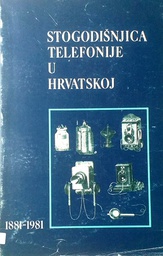 [D-19-3B] STOGODIŠNJICA TELEFONIJE U HRVATSKOJ