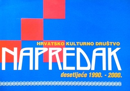 [D-20-2A] HRVATSKO KULTURNO DRUŠTVO NAPREDAK DESETLJEĆE 1990.-2000.
