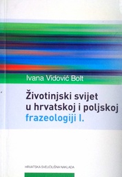 [D-20-5B] ŽIVOTINJSKI SVIJET U HRVATSKOJ I POLJSKOJ FRAZEOLOGIJI I.