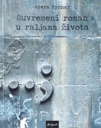 [D-20-5A] SUVREMENI ROMAN U RALJAMA ŽIVOTA