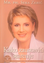 [D-20-6B] KAKO ZAUSTAVITI STARENJE