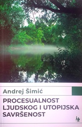 [D-21-2B] PROCESUALNOST LJUDSKOG I UTOPIJSKA SAVRŠENOST