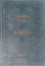 [D-21-3B] TISUĆUIJEDNA NOĆ III. SVEZAK - OD 107. DO 169. NOĆI