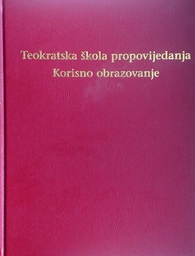 [D-21-4A] TEOKRATSKA ŠKOLA PROPOVIJEDANJA - KORISNO OBRAZOVANJE