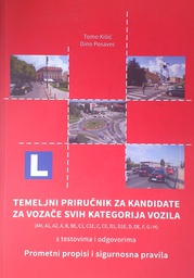 [D-22-4A] TEMELJNI PRIRUČNIK ZA KANDIDATE ZA VOZAČE SVIH KATEGORIJA VOZILA
