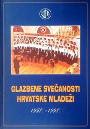 [D-06-1B] GLAZBENE SVEČANOSTI HRVATSKE MLADEŽI 1957.-1997.