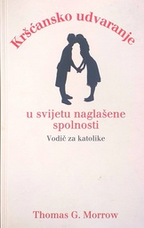 [D-22-1B] KRŠĆANSKO UDVARANJE U SVIJETU NAGLAŠENE SPOLNOSTI