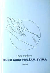 [C-15-3B] RUKU MIRA PRUŽAM SVIMA