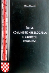 [C-15-5B] ŽRTVE KOMUNISTIČKIH ZLODJELA U ZAGREBU