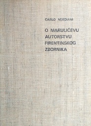 [GN-01-2B] O MARULIĆEVU AUTORSTVU FIRENTINSKOG ZBORNIKA