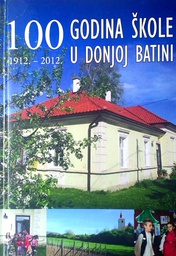 [GN-02-4B] 100 GODINA ŠKOLE U DONJOJ BATINI