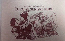 [GN-02-1B] ČUVAJ SE SENJSKE RUKE